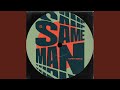 Same Man (Extended Mix)