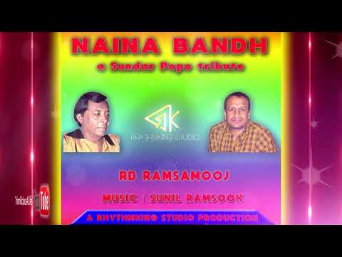 RD Ramsamooj - Naina Bandh [ 2k18 Chutney ]  Tribute to Sundar Popo