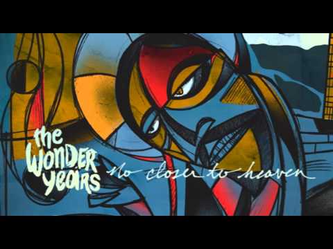 The Wonder Years - I Don't Like Who I Was Then