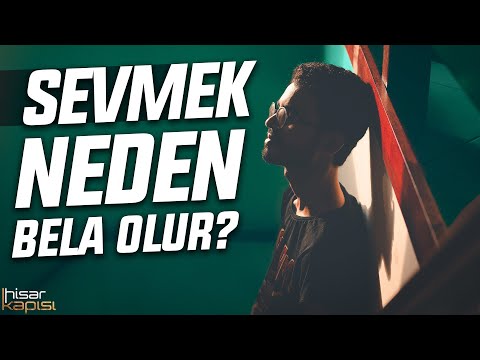 SEVMEK NEDEN BELA OLUR