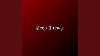 Keep it ready