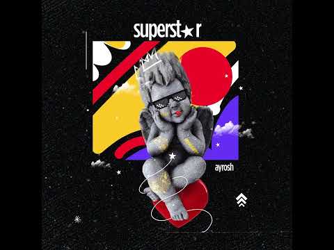 AYROSH - SUPERSTAR (WANYENDA)