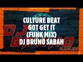 CULTURE BEAT GOT GET IT FUNK MIX DJ BRUNO SABAH 13 04 22