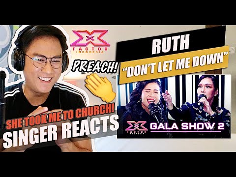 RUTH - DON’T LET ME DOWN [X Factor Indonesia 2021] | SINGER REACTION