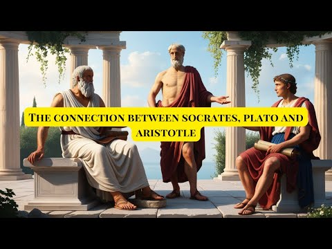 The Connection Between Socrates, Plato & Aristotle