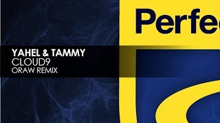 Yahel &amp; Tammy - Cloud9 (Oraw Remix)