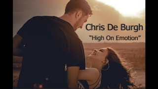 Chris De Burgh - High on Emotion (with Lyrics) / 4K HQ