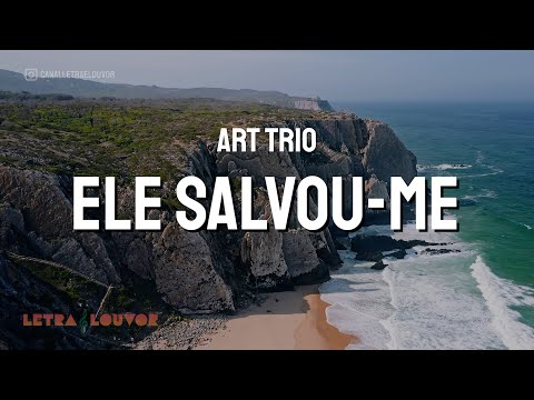 Ele Salvou-me | Art Trio