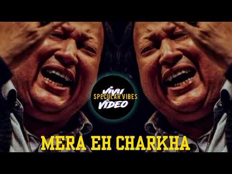 MERA EH CHARKHA (REMIX) - NUSRAT FATEH ALI KHAN X NOCTUNE