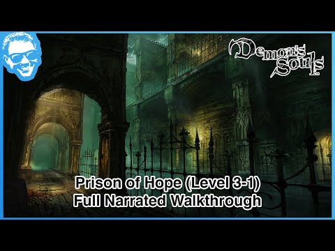 Prison of Hope (Level 3-1) - Full Narrated Walkthrough - Demon's Souls Remake [4k HDR]