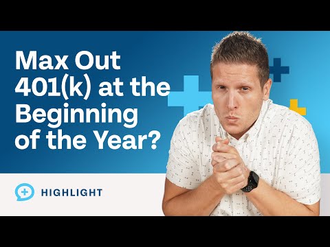 Should You Be Maxing Out Your 401(k) at the Beginning of the Year?
