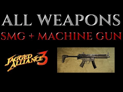 ALL SMGs / MACHINE GUNS Weapons Guns Guide Jagged Alliance 3