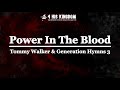 Power In The Blood - Tommy Walker & Generation Hymns 3 //Lyrics
