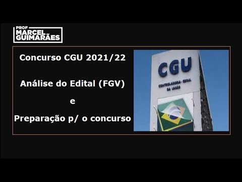 Concurso CGU 2021/22 - Análise do Edital e Preparação para o Concurso