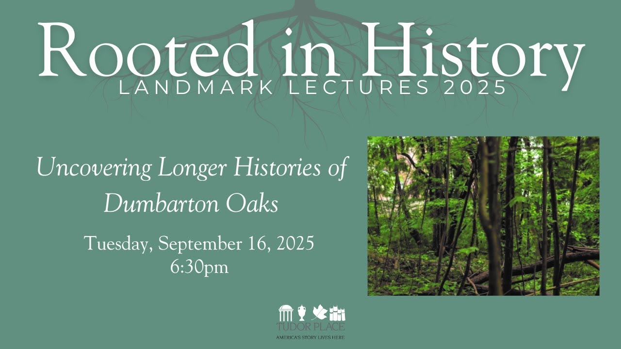 Landmark Lecture: Uncovering Longer Histories of Dumbarton Oaks