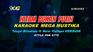 Download lagu Tasya Rosmala ft New Pallapa - Hitam Bukan Putih KARAOKE KOPLO (YAMAHA PSR - S 775) mp3