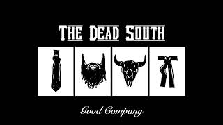 The Dead South — In Hell I&#39;ll Be In Good Company [Official Audio]