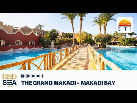 The Grand Makadi Hotel  Makadi Bay • ☀☀☀☀+ • RED SEA HOTELS