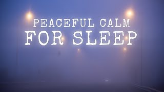 Peaceful Calm Music for Sleep Meditation Relaxation