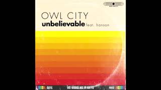 Owl City - Unbelievable feat.Hanson(H.Q) [1 hour Version]
