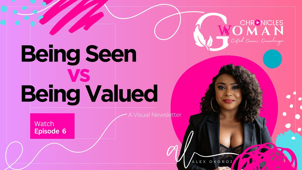 #6: Visibility vs Value - Alex Okoroji | G-Woman Chronicles