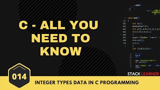 014. Integer Types Data in C | C All You Need to Know | C Bangla Tutorial
