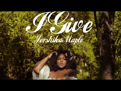 "I Give" - Jershika Maple -Virtual Performance