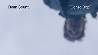Dean Spunt – “Gonzo Bop”