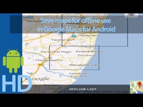 Save maps for offline use in Google Maps for Android