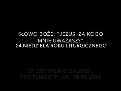 HOMILIA KAZANIE 16 Wrzesień 2018 Portsmouth 24 Niedziela Roku Liturgicznego