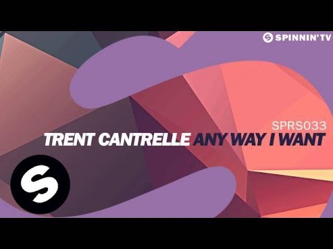 Trent Cantrelle - Any Way I Want (OUT NOW)