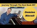 Domino Biscuit: Journey Through The Real Book #97 (Jazz Piano Lesson)