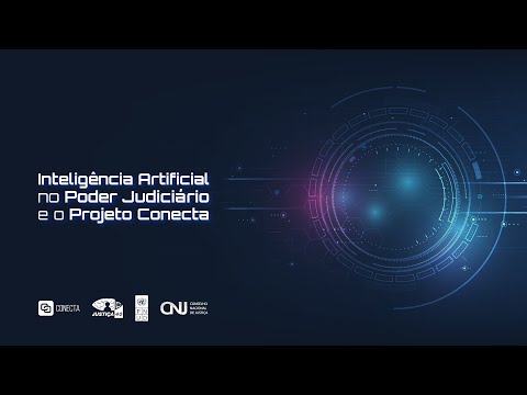 Inteligência Artificial no Poder Judiciário e o Projeto Conecta