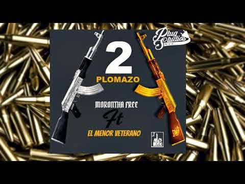 Morontha Free (Dos Plomazo) ft Menor Veterano
