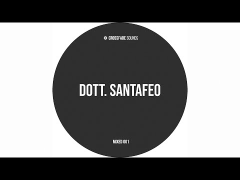 Crossfade Sounds Mixed 001 - Dott Santafeo (Deep House, Deep Techno Mix)