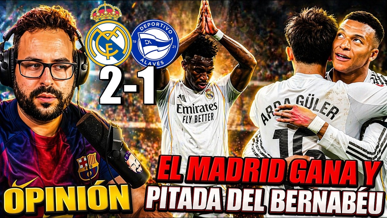 El MADRID GANA 2-1 al ALAVÉS pero el BERNABÉU EXPLOTA con una GRAN PITADA ¡PRESIÓN al BARÇA!