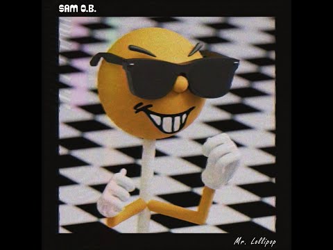 Sam O.B. - Mr. Lollipop (Lyric Video)