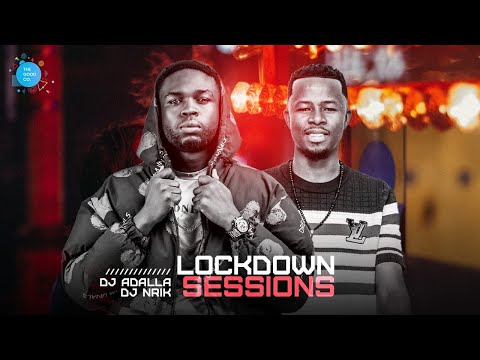 The Lockdown Sessions Ft DJ NRIK  & DJ ADALLA