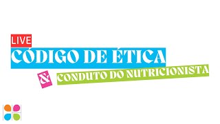 Código de ética e conduta do nutricionista