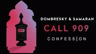 Dombresky & Samaran  - Call 909 | CONFESSION
