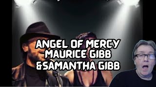 Angel Of Mercy/Maurice Gibb &amp; Samantha Gibb || FIRST REACTION
