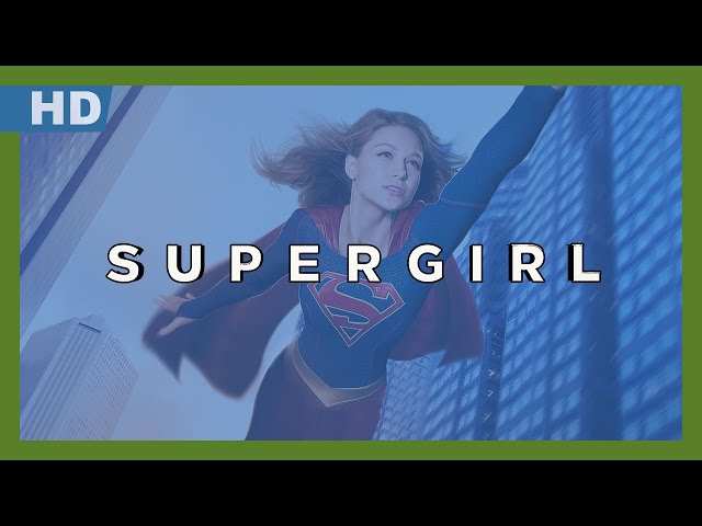 Supergirl (TV) (2015-2021) Trailer