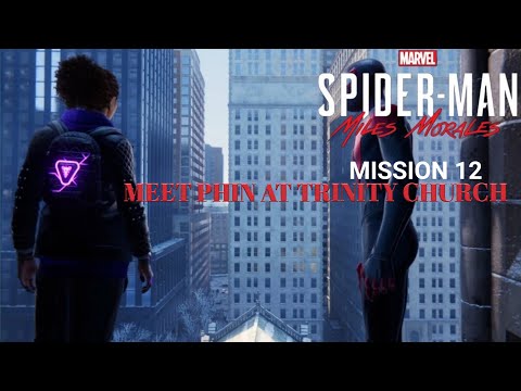 #spiderman  man miles morels -meet phin at trinity church mission#12 pc game play