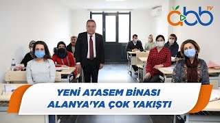 'Yeni ATASEM Binası Alanya'ya Çok Yakıştı' | Alanya