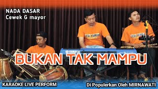 Download lagu Bukan tak mampu karaoke - Mirnawati nada cewek G mayor versi koplo bajidor mp3