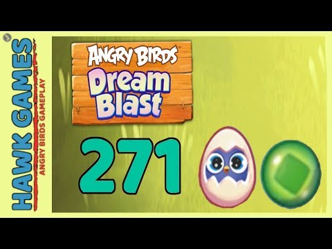 Angry Birds Dream Blast Level 271 - Walkthrough, No Boosters
