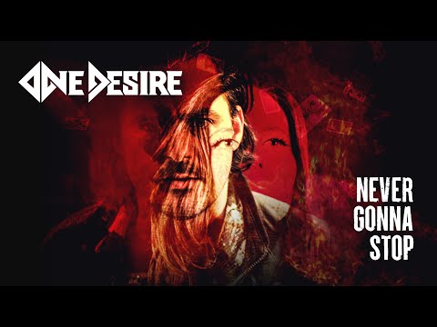 One Desire - "Never Gonna Stop" - Official Music Video