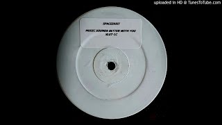 SPACEDUST - MUSIC SOUNDS BETTER