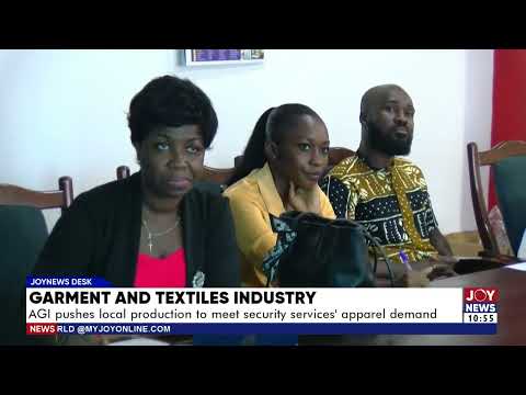 Garment & Textile Industries: AGI pushes local products to meet security services' apparel demand