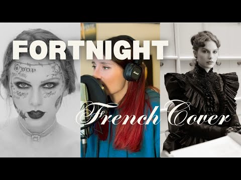 FORTNIGHT - Taylor Swift (FRENCH COVER)